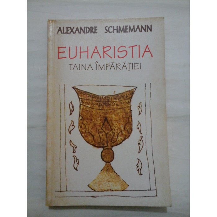 EUHARISTIA  TAINA  IMPARATIEI - ALEXANDRE  SCHMEMANN